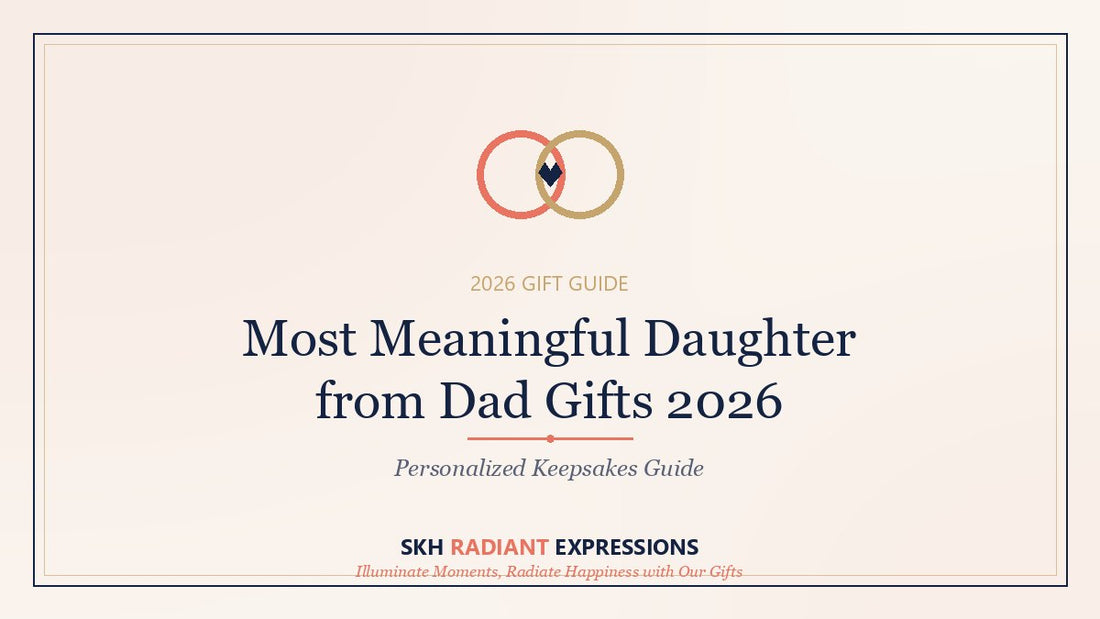 Most Meaningful Daughter from Dad Gifts 2026: Personalized Keepsakes Guide