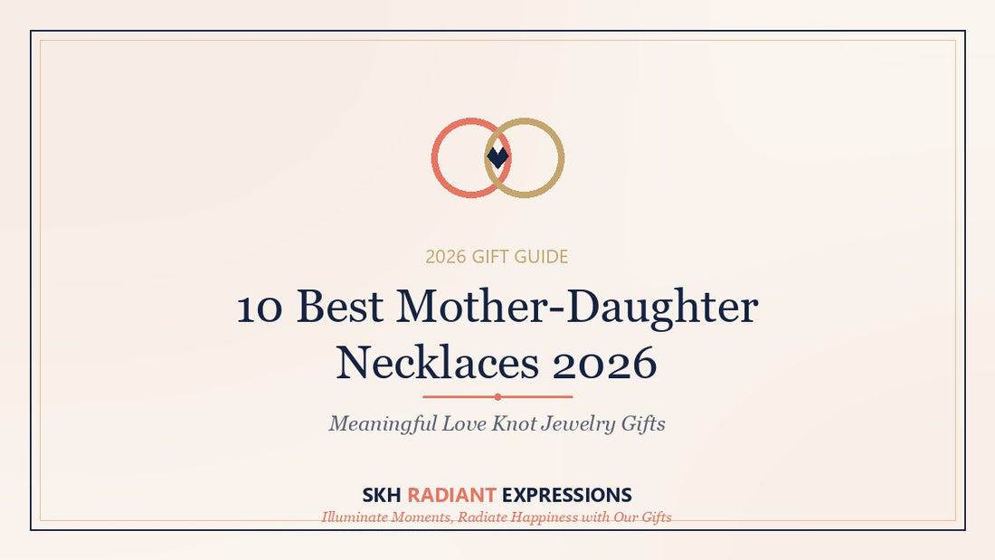 10 Best Mother-Daughter Necklaces 2026: Meaningful Love Knot Jewelry Gifts
