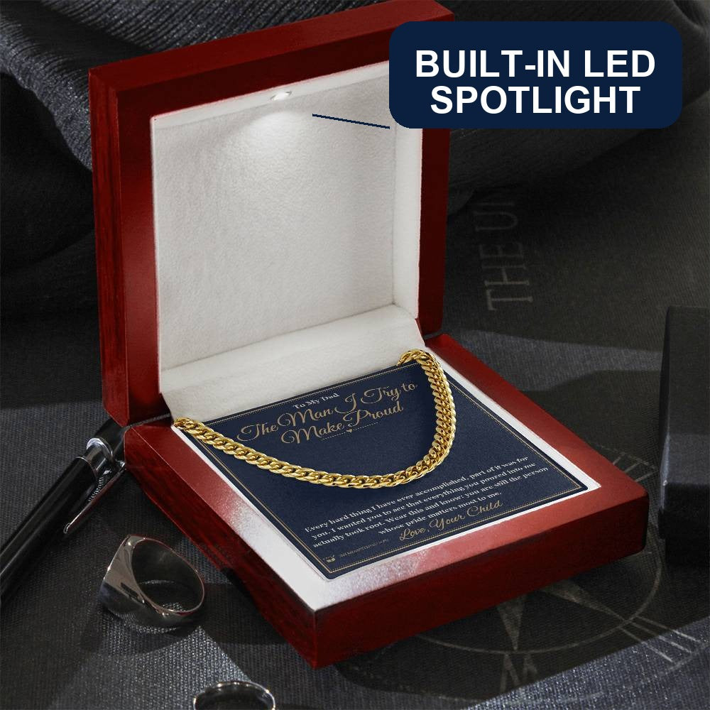 The Man I Try to Make Proud - Cuban Link Chain for Dad - personalized keepsake gift from SKH Radiant Expressions