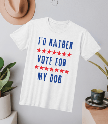 Apparel - I'd Rather Vote For My Dog