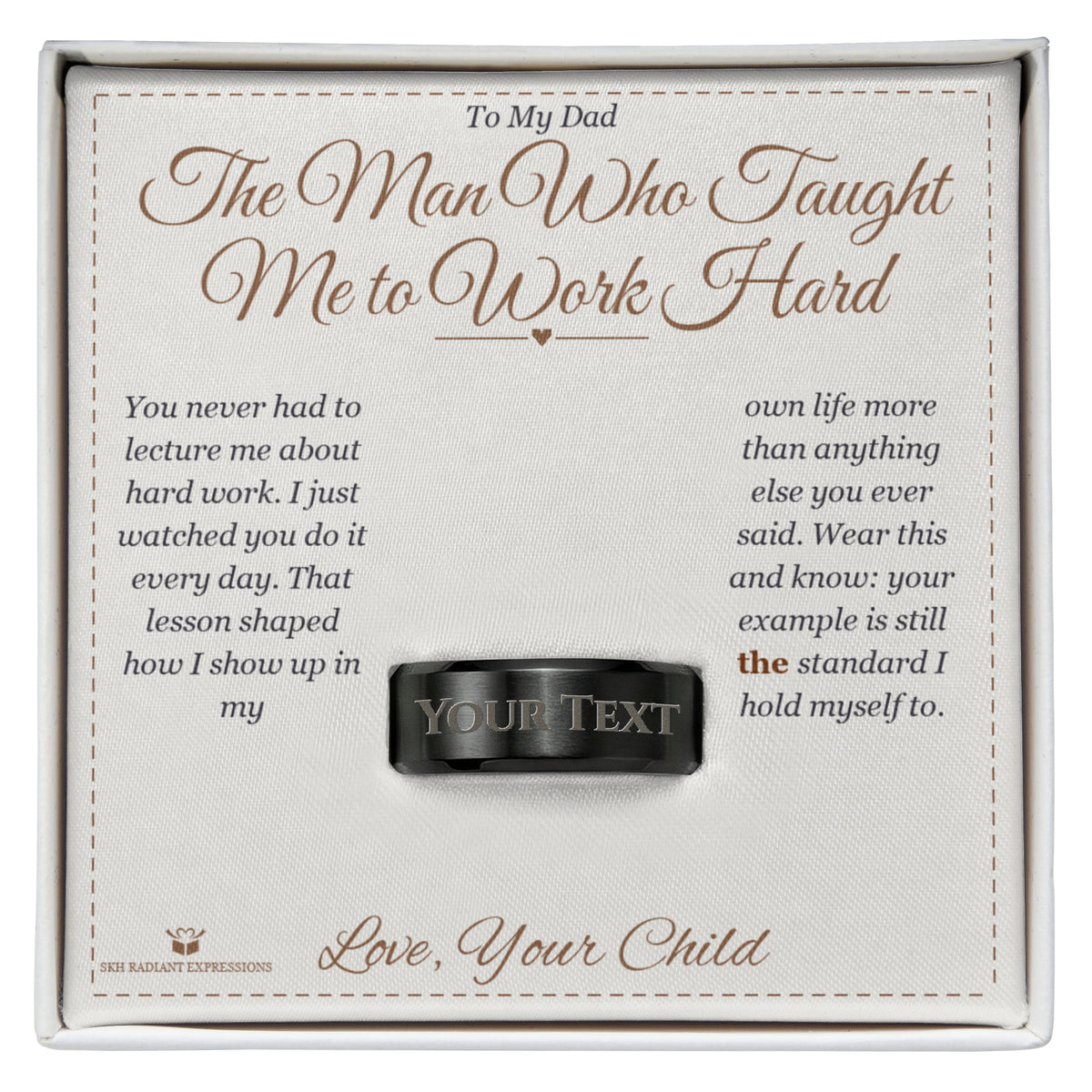 The Man Who Taught Me to Work Hard - a real story behind this engraved men's ring