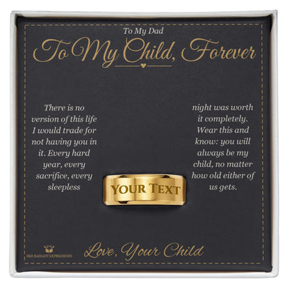 Engraved Men's Ring - To My Child, Forever