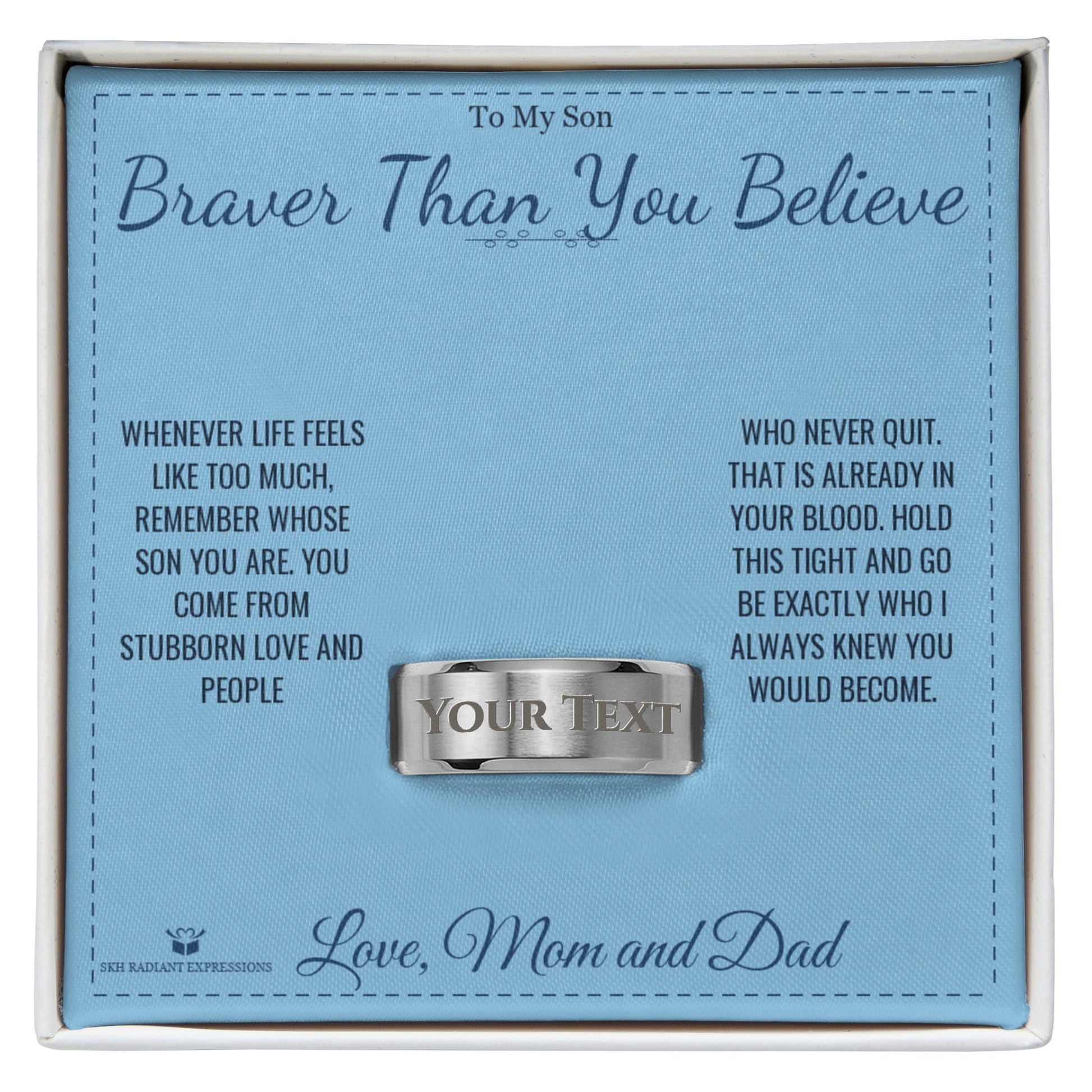 Braver Than You Believe - Engraved Men's Ring for Son - personalized keepsake gift from SKH Radiant Expressions