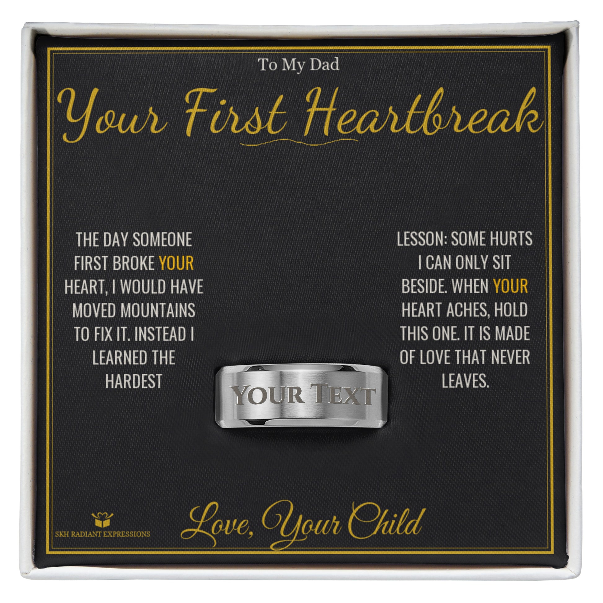 Your First Heartbreak - Engraved Men's Ring for Dad - personalized keepsake gift from SKH Radiant Expressions