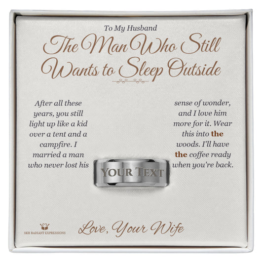 The Man Who Still Wants to Sleep Outside - Engraved Men's Ring for Husband - personalized keepsake gift from SKH Radiant Expressions