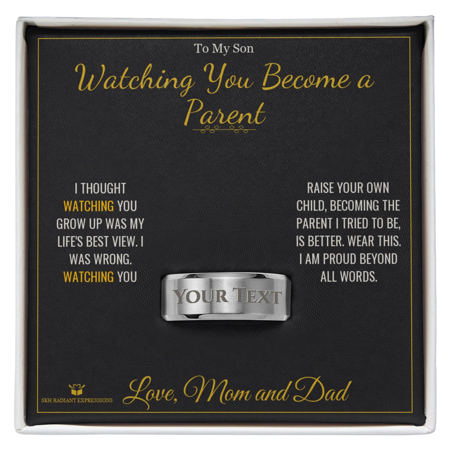 Watching You Become a Parent - Engraved Men's Ring for Son - personalized keepsake gift from SKH Radiant Expressions