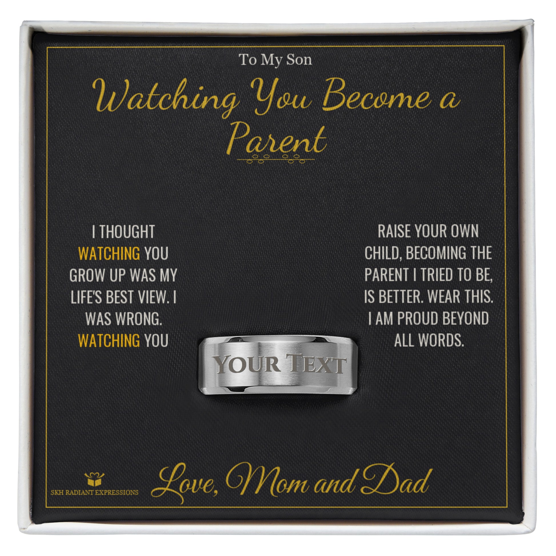 Watching You Become a Parent - Engraved Men's Ring for Son - personalized keepsake gift from SKH Radiant Expressions