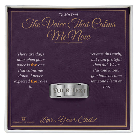 The Voice That Calms Me Now - Engraved Men's Ring for Dad - personalized keepsake gift from SKH Radiant Expressions