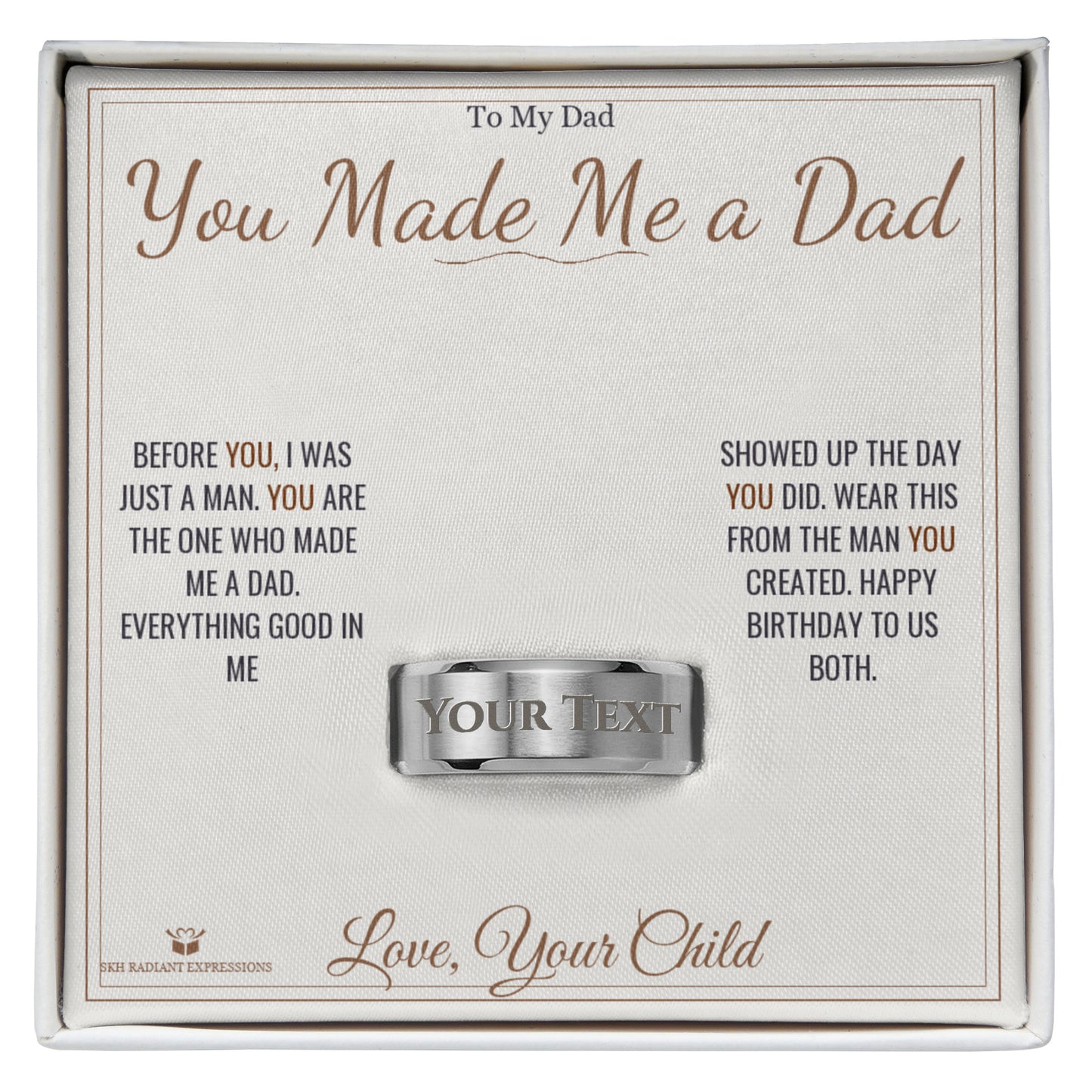 You Made Me a Dad - Engraved Men's Ring for Dad - personalized keepsake gift from SKH Radiant Expressions