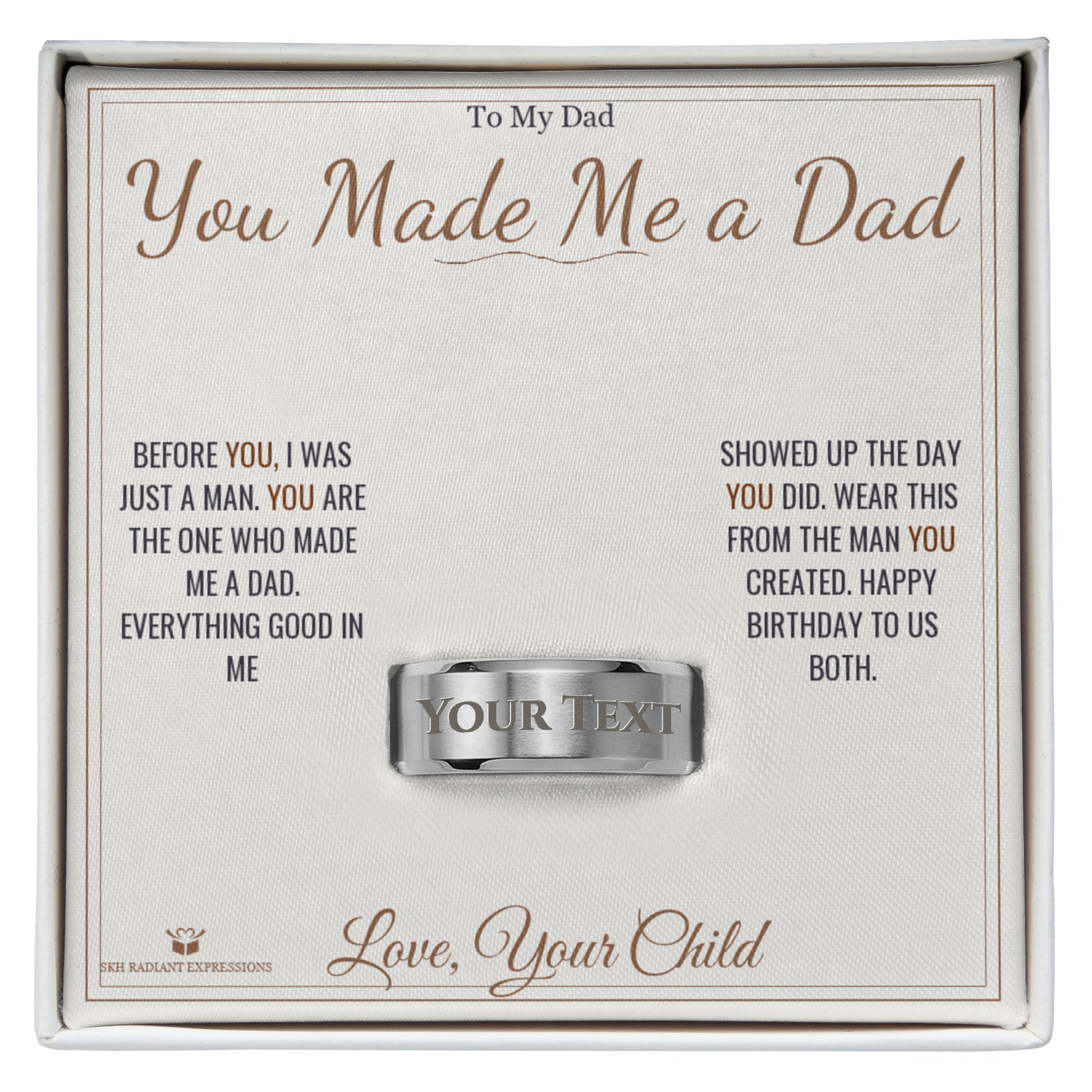 You Made Me a Dad - Engraved Men's Ring for Dad - personalized keepsake gift from SKH Radiant Expressions