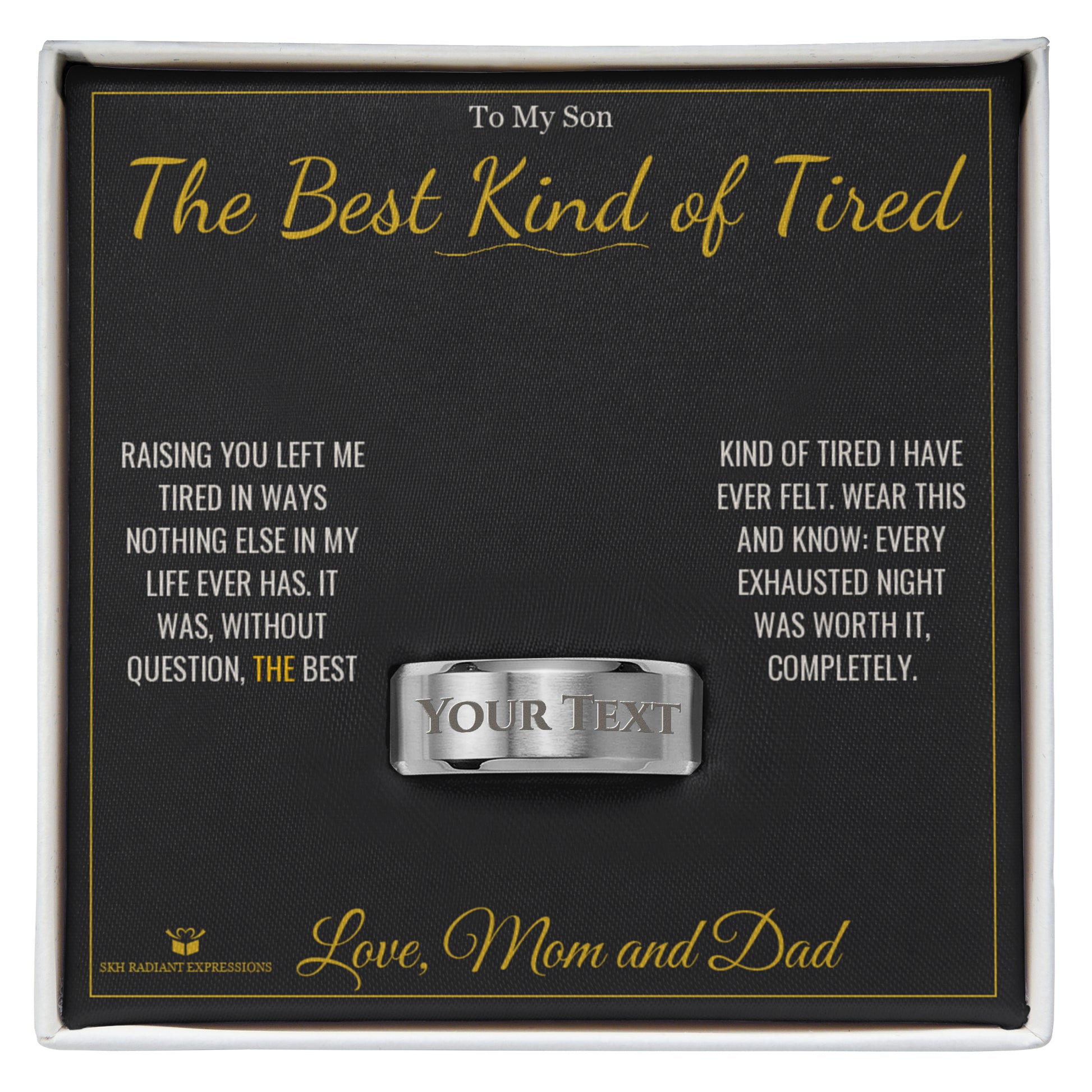 The Best Kind of Tired - Engraved Men's Ring for Son - personalized keepsake gift from SKH Radiant Expressions