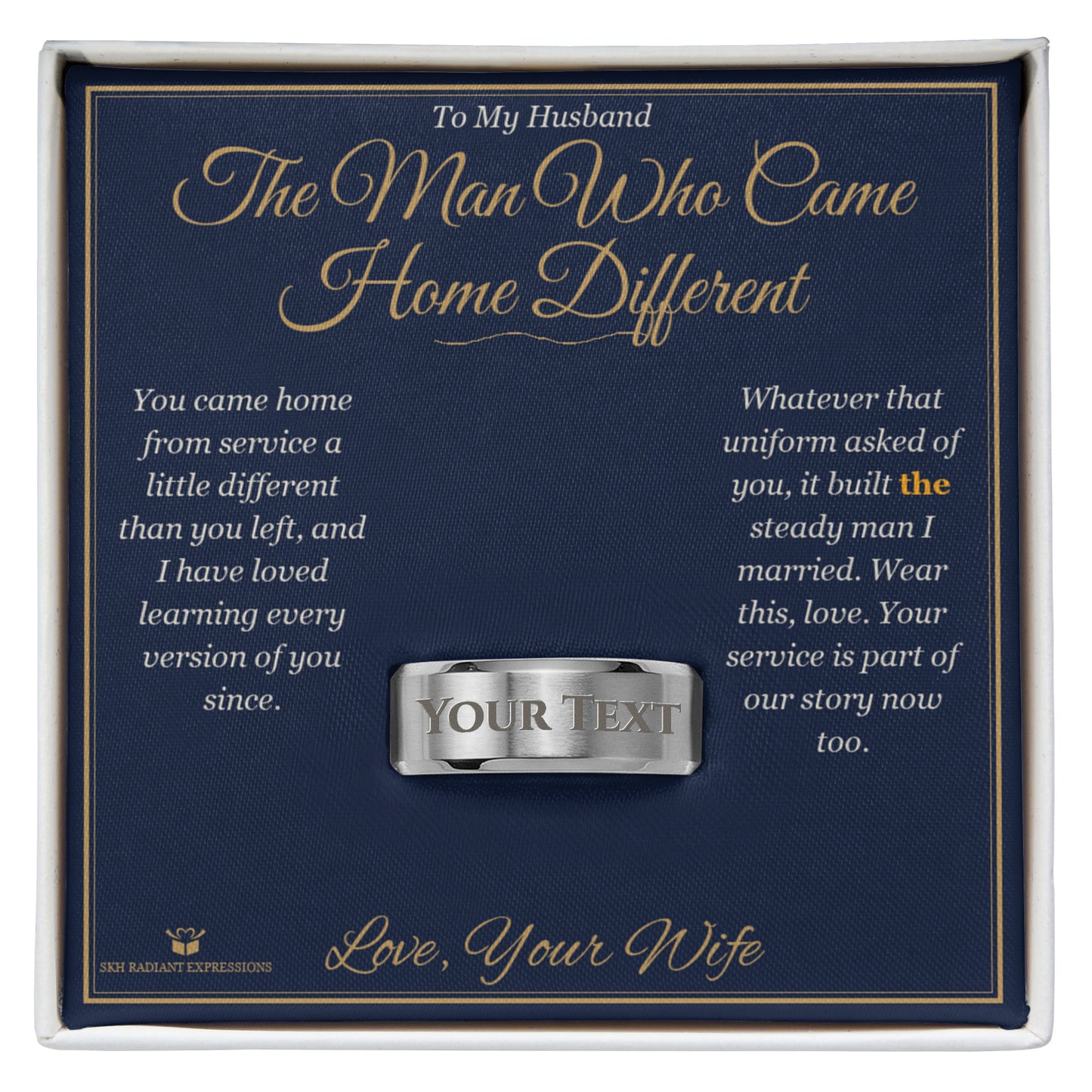 The Man Who Came Home Different - Engraved Men's Ring for Husband - personalized keepsake gift from SKH Radiant Expressions