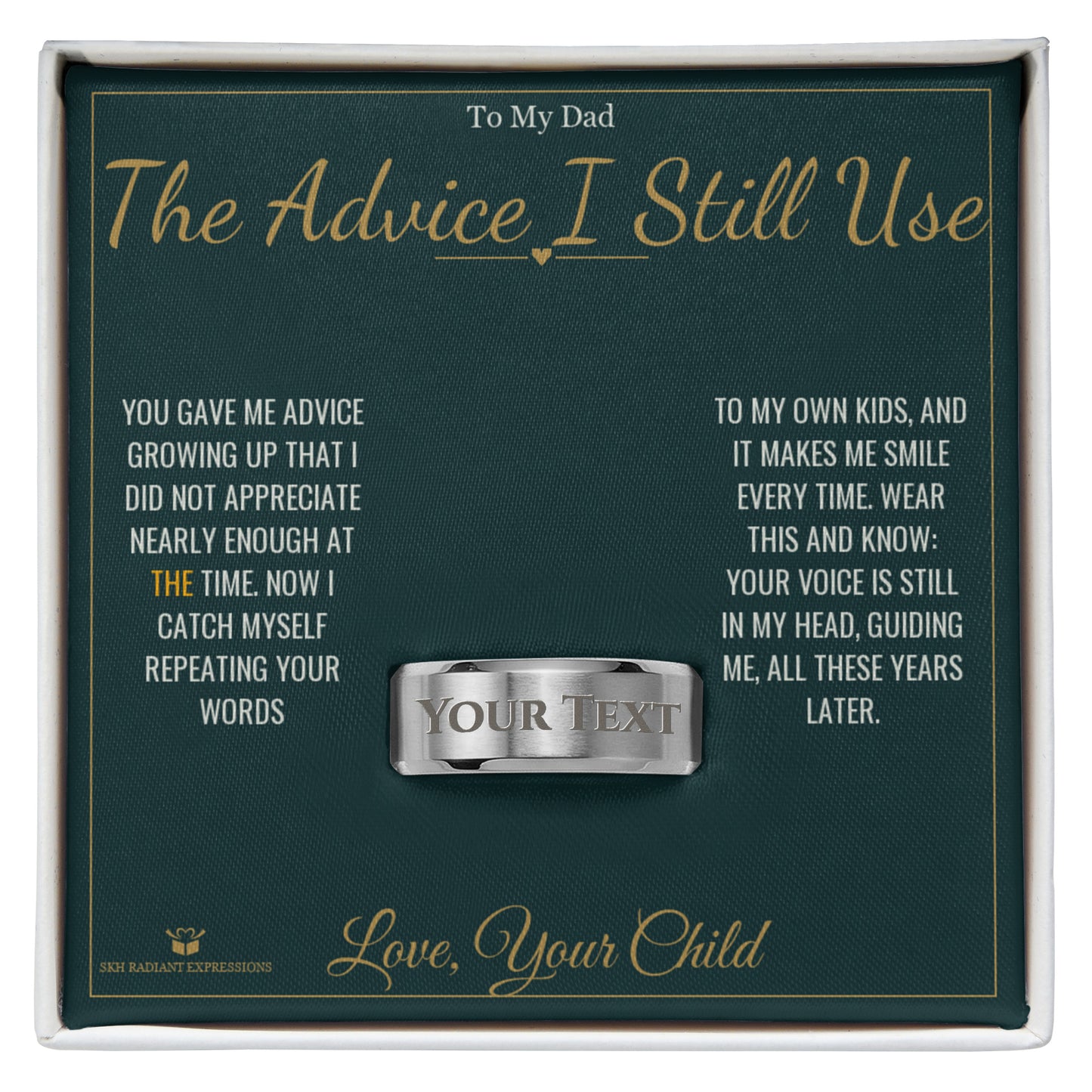 The Advice I Still Use - Engraved Men's Ring for Dad