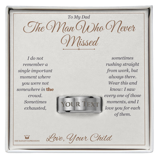 The Man Who Never Missed - Engraved Men's Ring for Dad - personalized keepsake gift from SKH Radiant Expressions