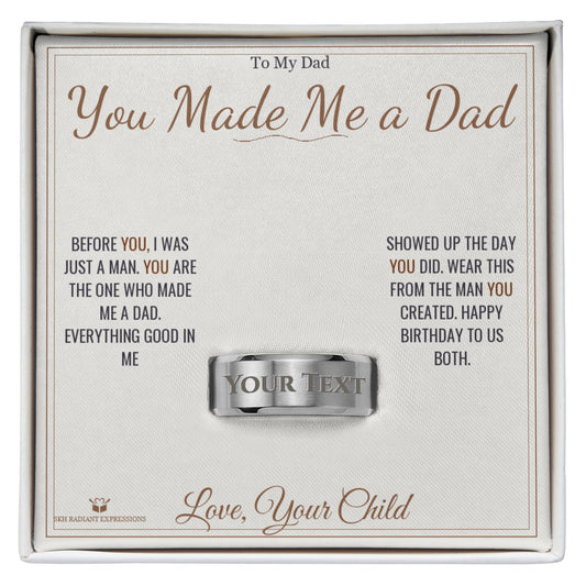You Made Me a Dad - Engraved Men's Ring for Dad - personalized keepsake gift from SKH Radiant Expressions