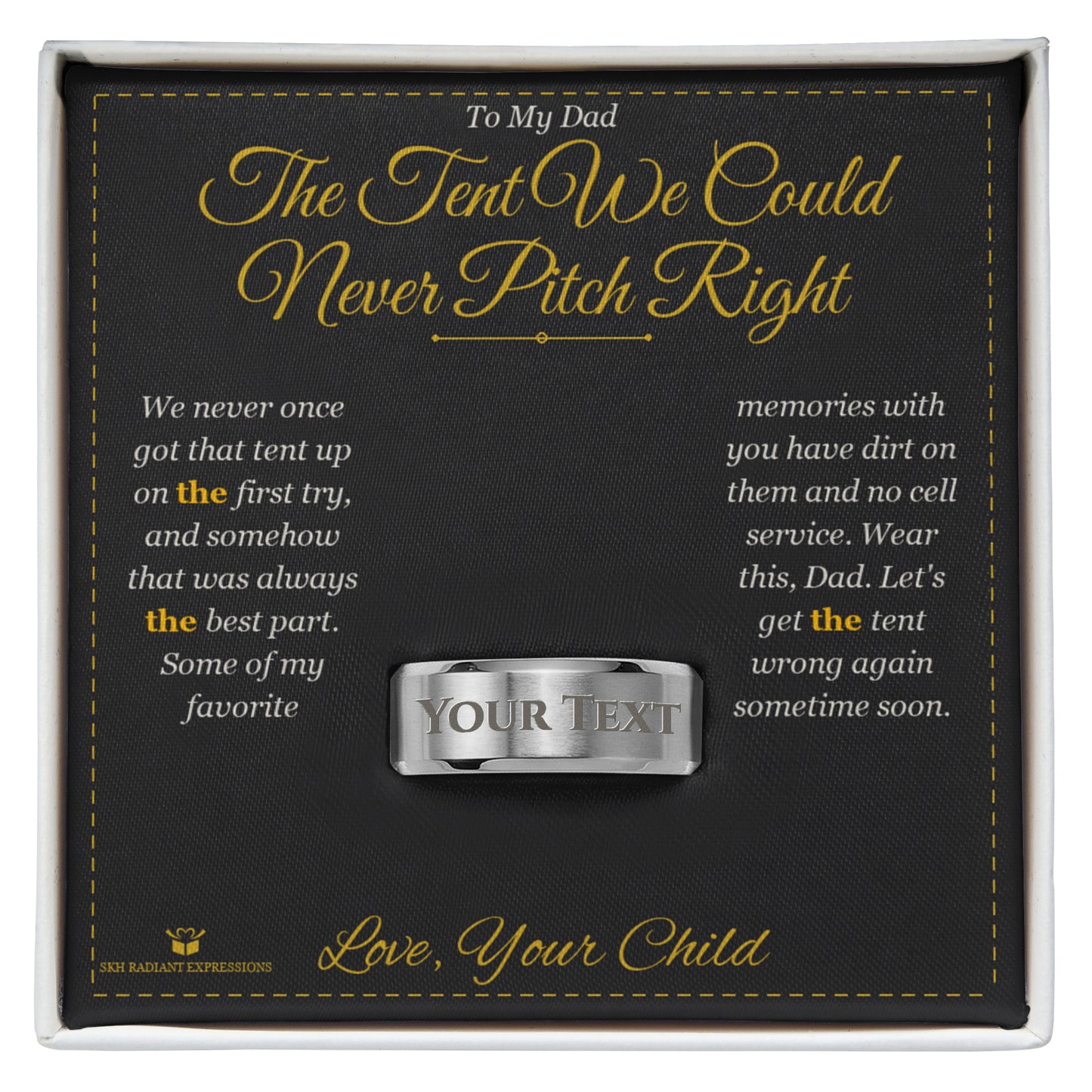 The Tent We Could Never Pitch Right - Engraved Men's Ring for Dad - personalized keepsake gift from SKH Radiant Expressions