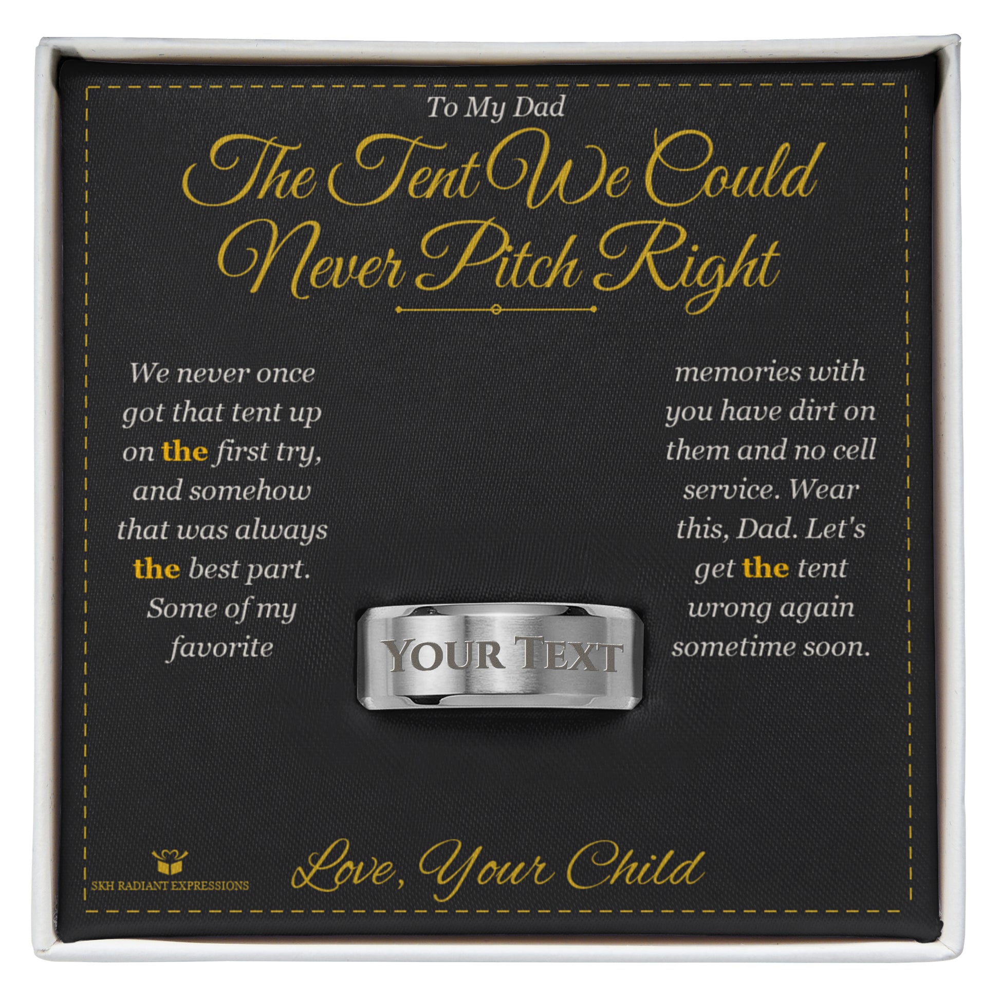 The Tent We Could Never Pitch Right - Engraved Men's Ring for Dad - personalized keepsake gift from SKH Radiant Expressions