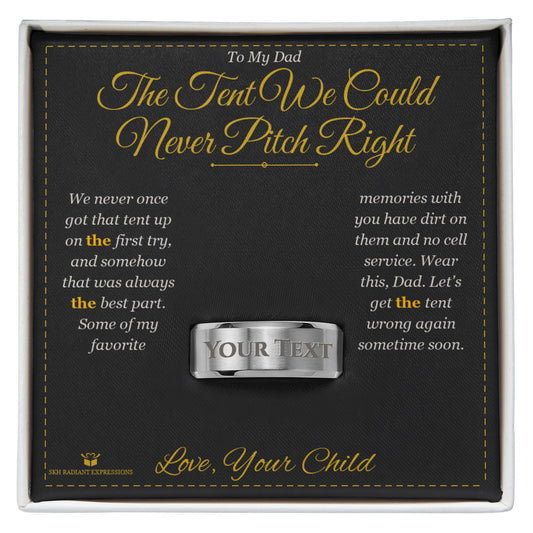 The Tent We Could Never Pitch Right - Engraved Men's Ring for Dad - personalized keepsake gift from SKH Radiant Expressions
