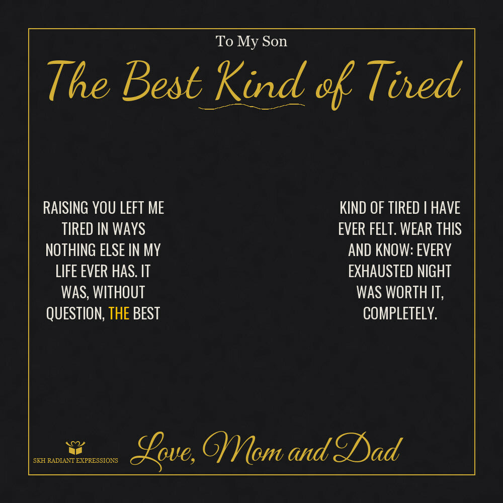 The Best Kind of Tired - Engraved Men's Ring for Son - personalized keepsake gift from SKH Radiant Expressions
