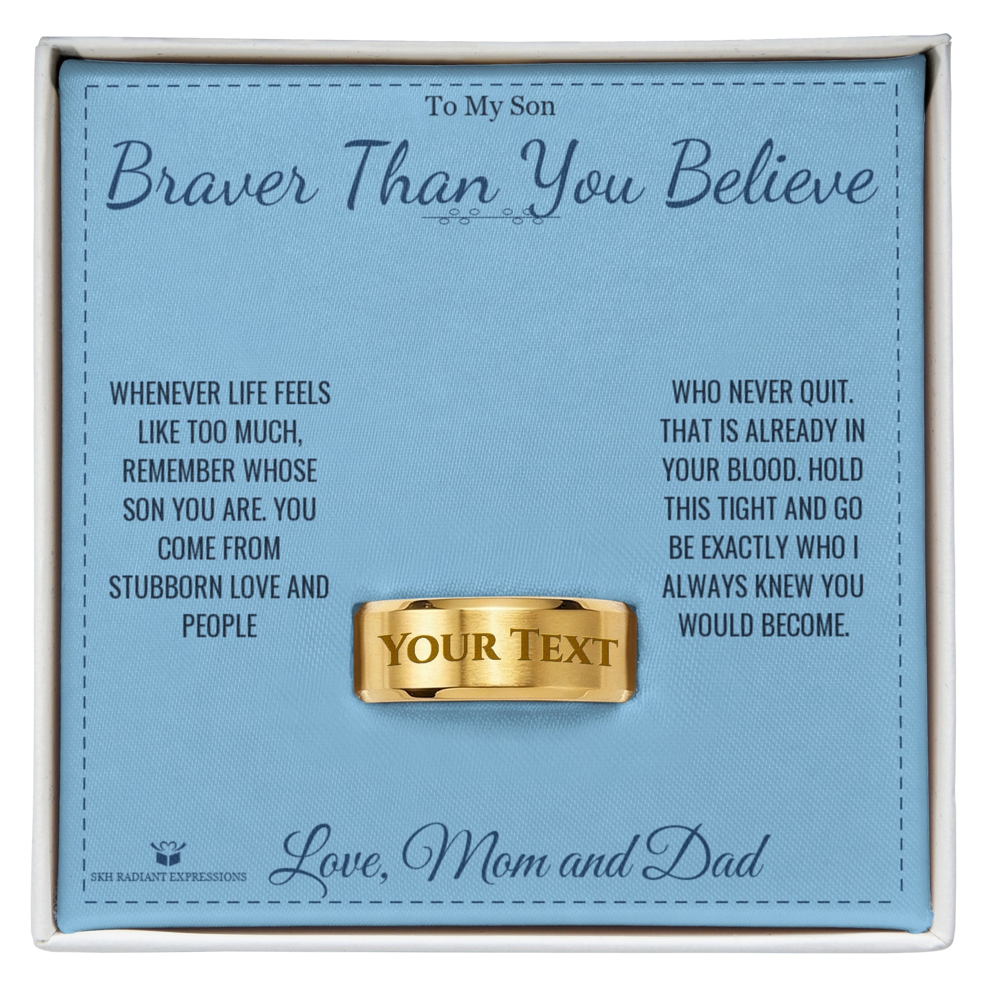 Braver Than You Believe - Engraved Men's Ring for Son - personalized keepsake gift from SKH Radiant Expressions