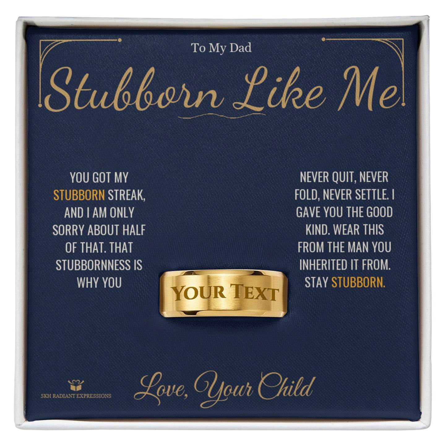 Stubborn Like Me - Engraved Men's Ring for Dad