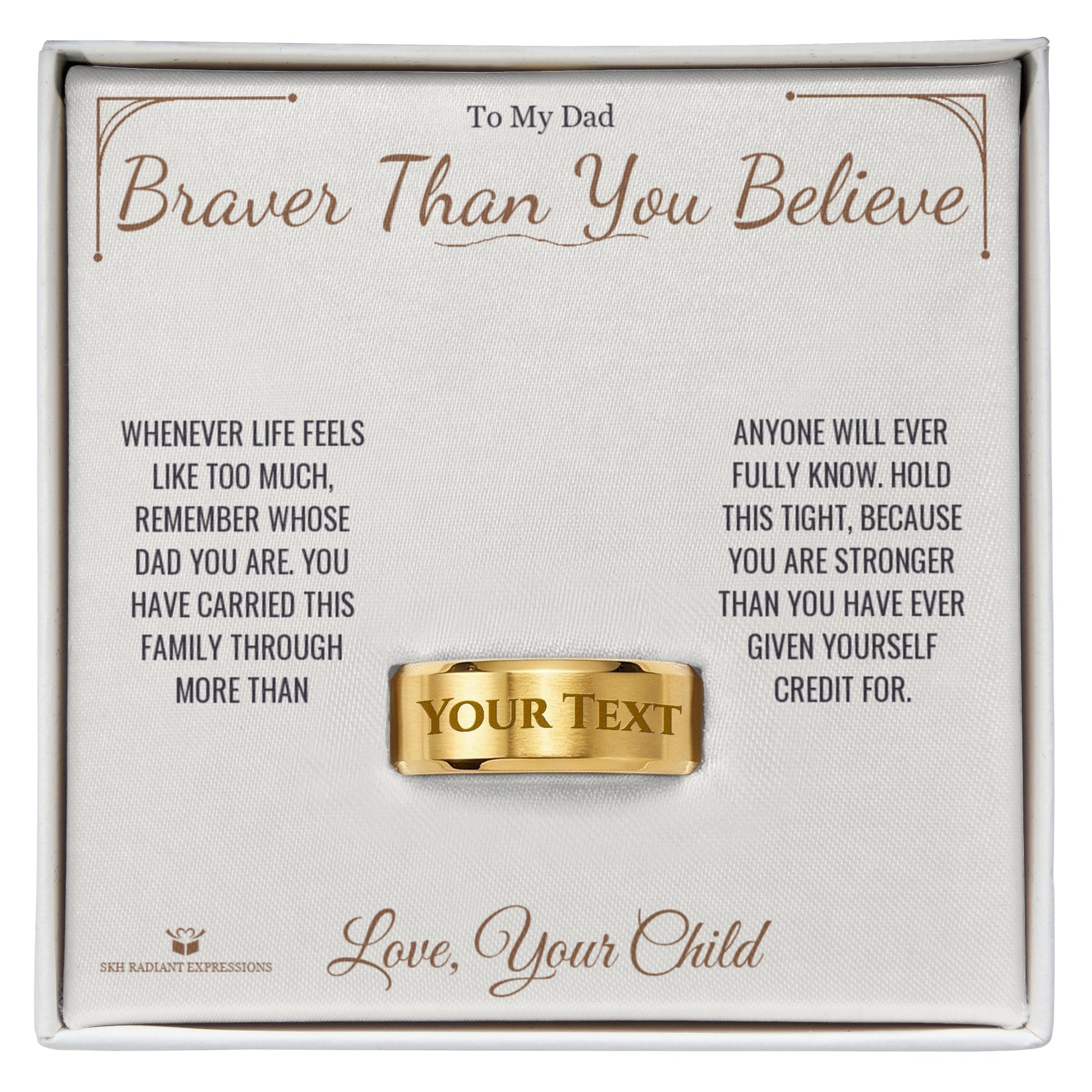 Braver Than You Believe - Engraved Men's Ring for Dad - personalized keepsake gift from SKH Radiant Expressions