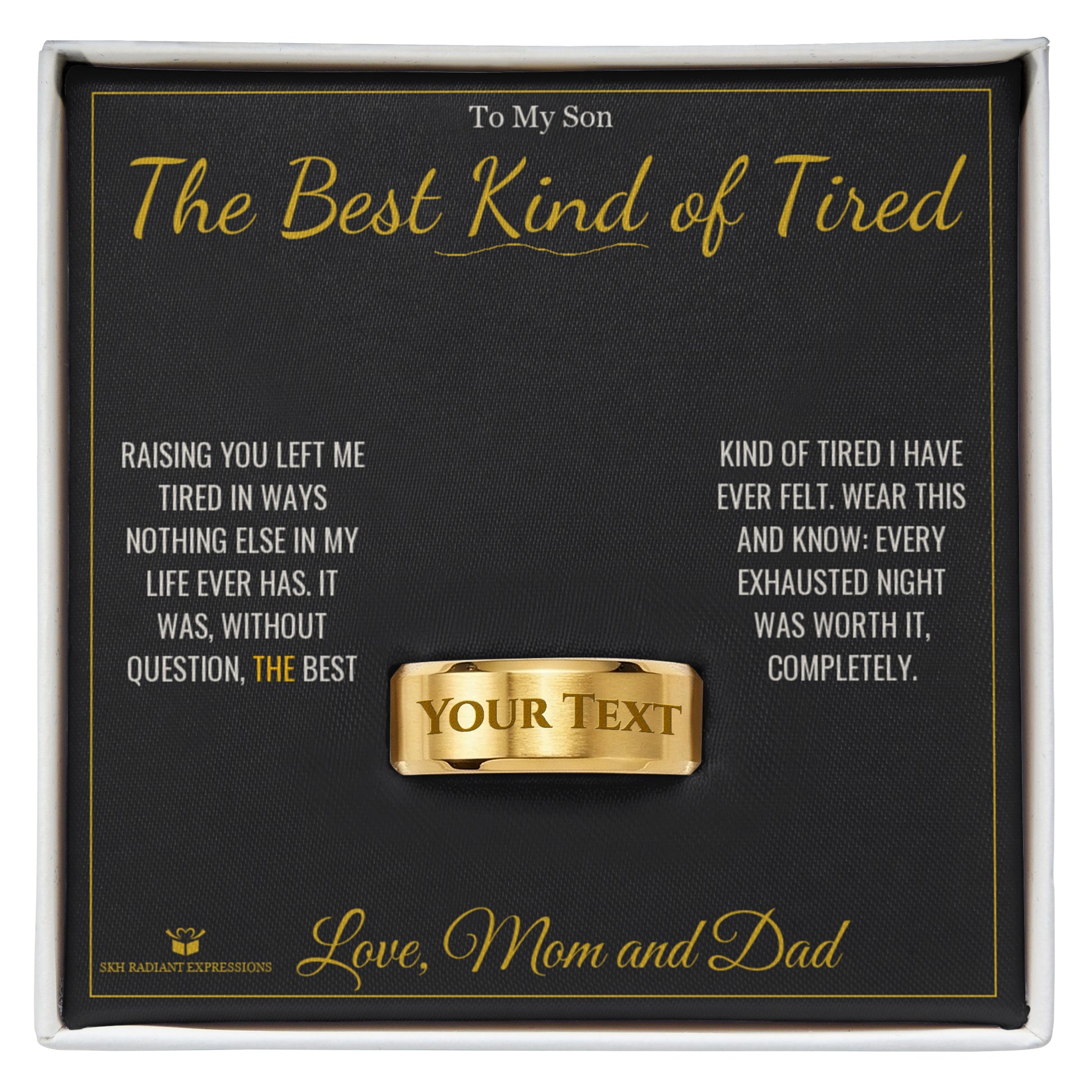 The Best Kind of Tired - Engraved Men's Ring for Son - personalized keepsake gift from SKH Radiant Expressions
