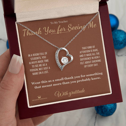 Thank You for Seeing Me - Forever Love Necklace for Teacher