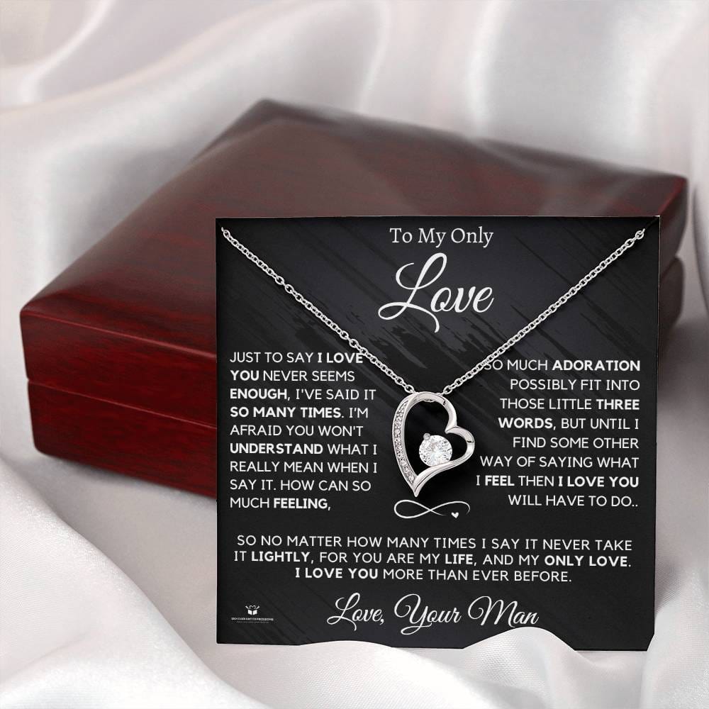 To My Only Love - I Love You More Than Three Little Words - Forever Love Necklace