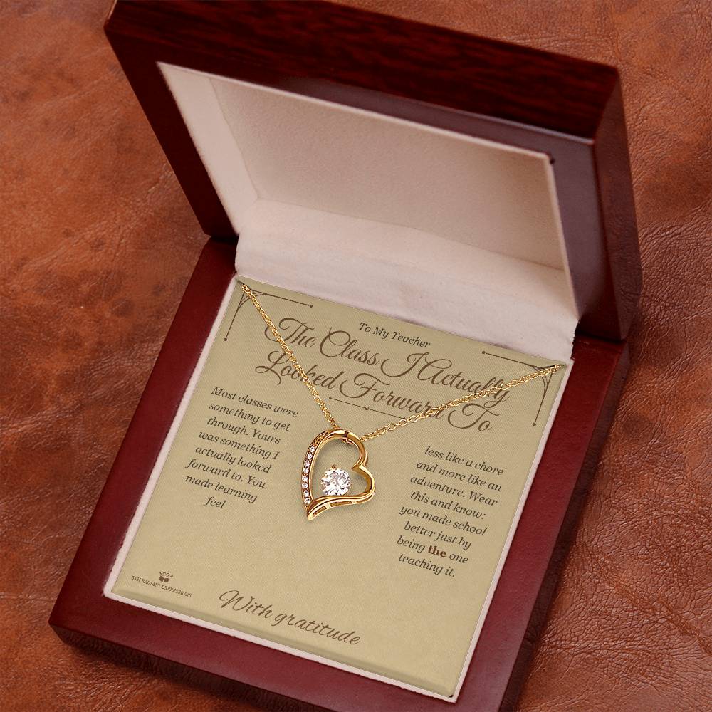 The Class I Actually Looked Forward To - Forever Love Necklace for Teacher