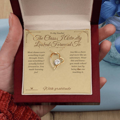 The Class I Actually Looked Forward To - Forever Love Necklace for Teacher