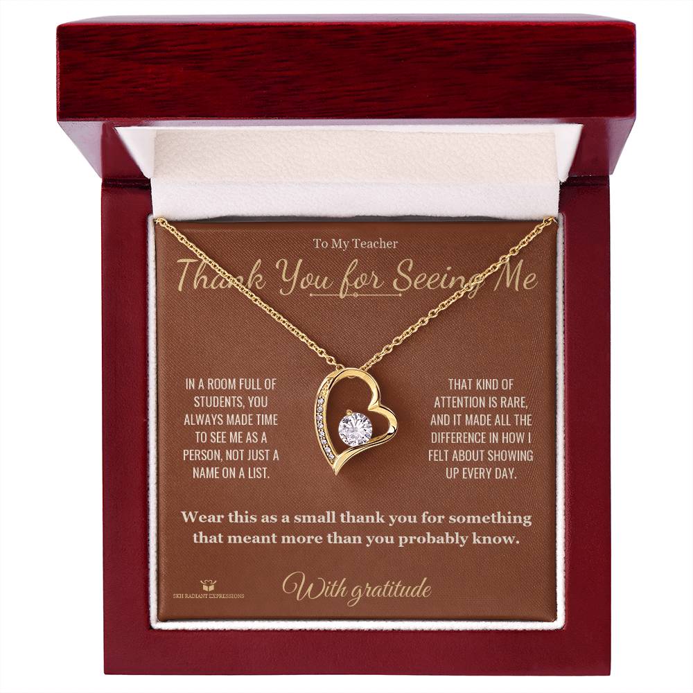 Thank You for Seeing Me - Forever Love Necklace for Teacher