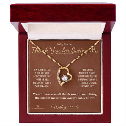 Thank You for Seeing Me - Forever Love Necklace for Teacher