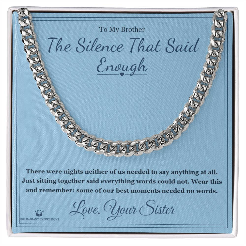 The Silence That Said Enough - Cuban Link Chain for Brother
