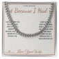 Not Because I Had To - Cuban Link Chain for Husband