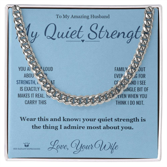 My Quiet Strength - Cuban Link Chain for Husband - personalized keepsake gift from SKH Radiant Expressions