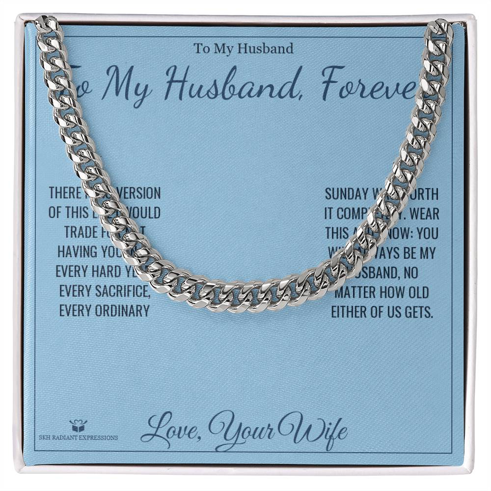 To My Husband, Forever - Cuban Link Chain for Husband - personalized keepsake gift from SKH Radiant Expressions