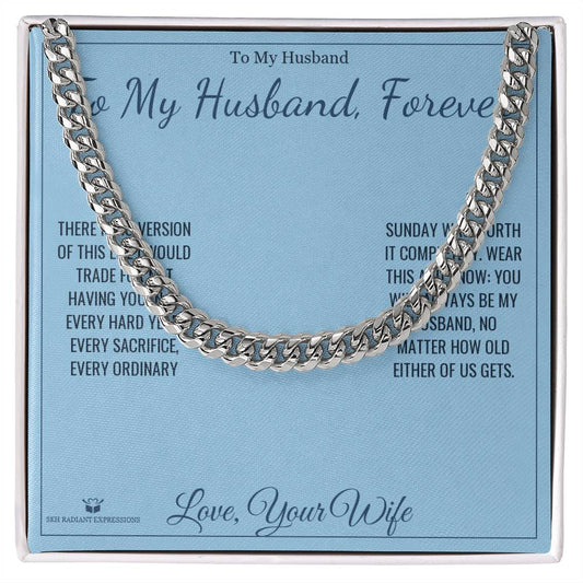 To My Husband, Forever - Cuban Link Chain for Husband - personalized keepsake gift from SKH Radiant Expressions