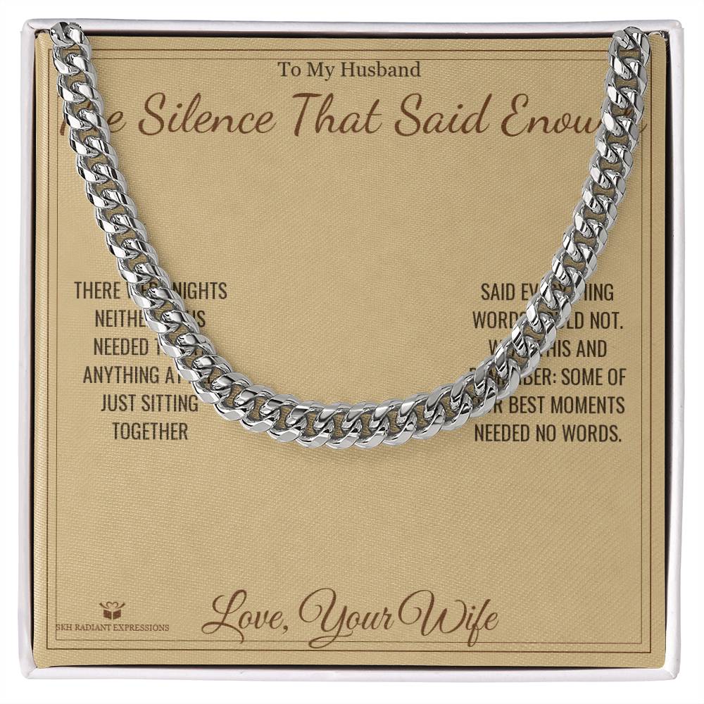 The Silence That Said Enough - Cuban Link Chain for Husband - personalized keepsake gift from SKH Radiant Expressions