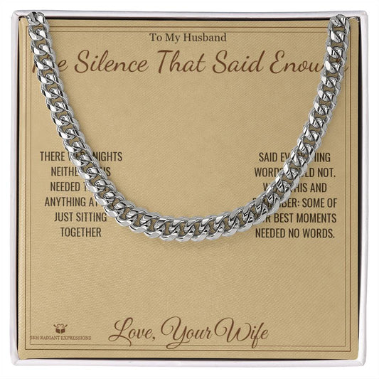The Silence That Said Enough - Cuban Link Chain for Husband - personalized keepsake gift from SKH Radiant Expressions