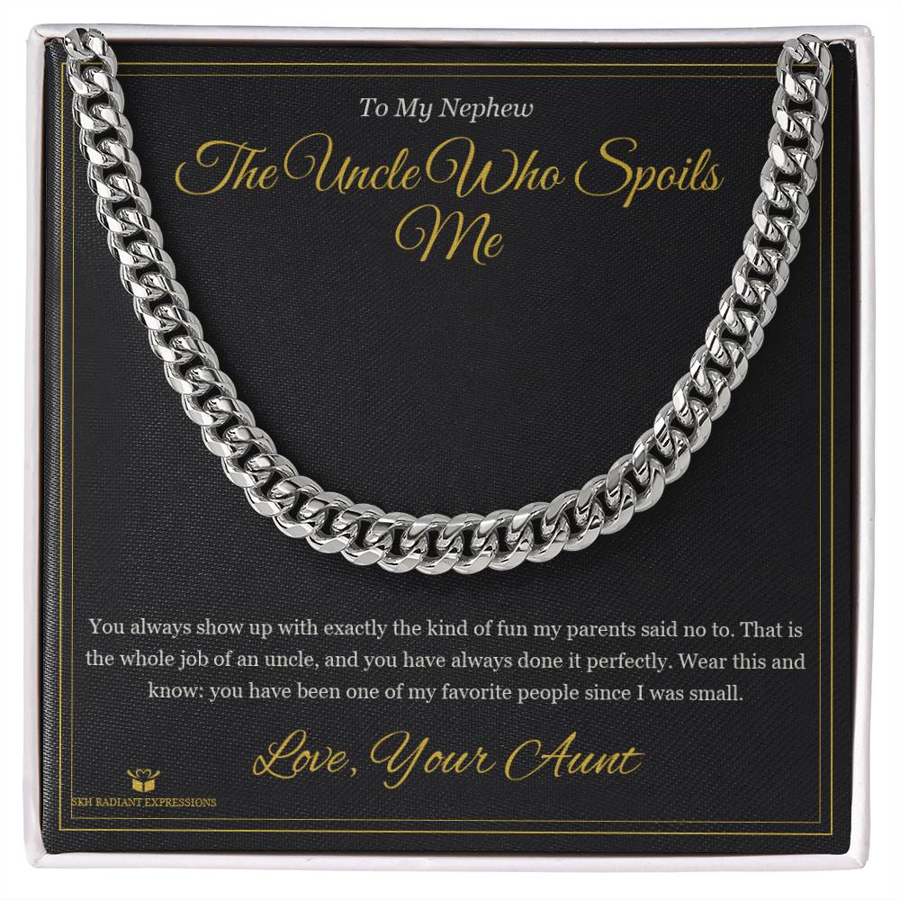 The Uncle Who Spoils Me - Cuban Link Chain for Nephew