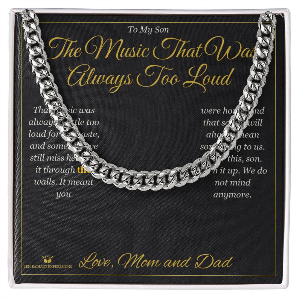 The Music That Was Always Too Loud - Cuban Link Chain for Son - personalized keepsake gift from SKH Radiant Expressions