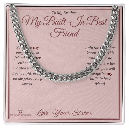 My Built-In Best Friend - Cuban Link Chain for Brother - personalized keepsake gift from SKH Radiant Expressions