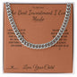 The Best Investment I Ever Made - Cuban Link Chain for Dad