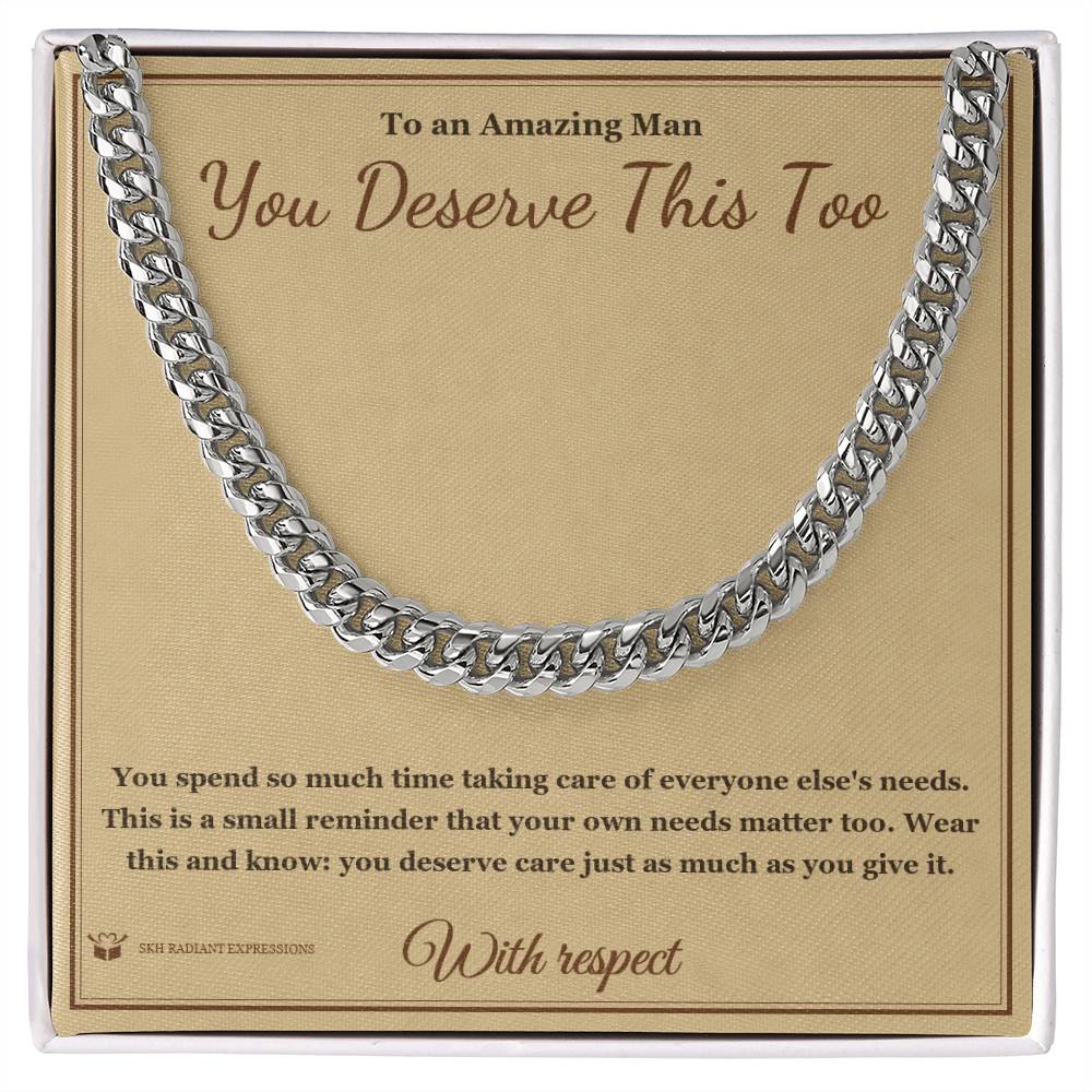 You Deserve This Too - Cuban Link Chain for Him