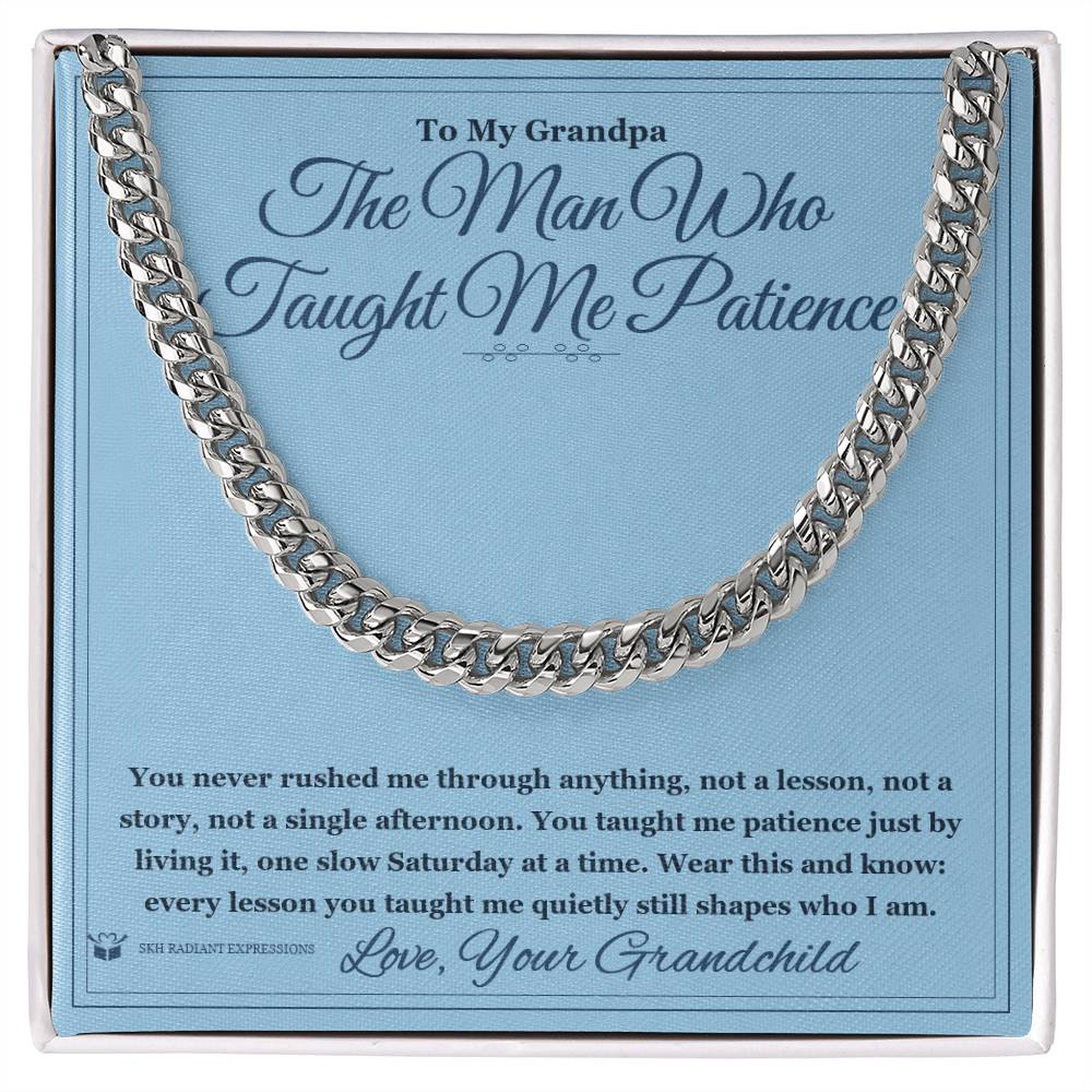 The Man Who Taught Me Patience - Cuban Link Chain for Grandfather