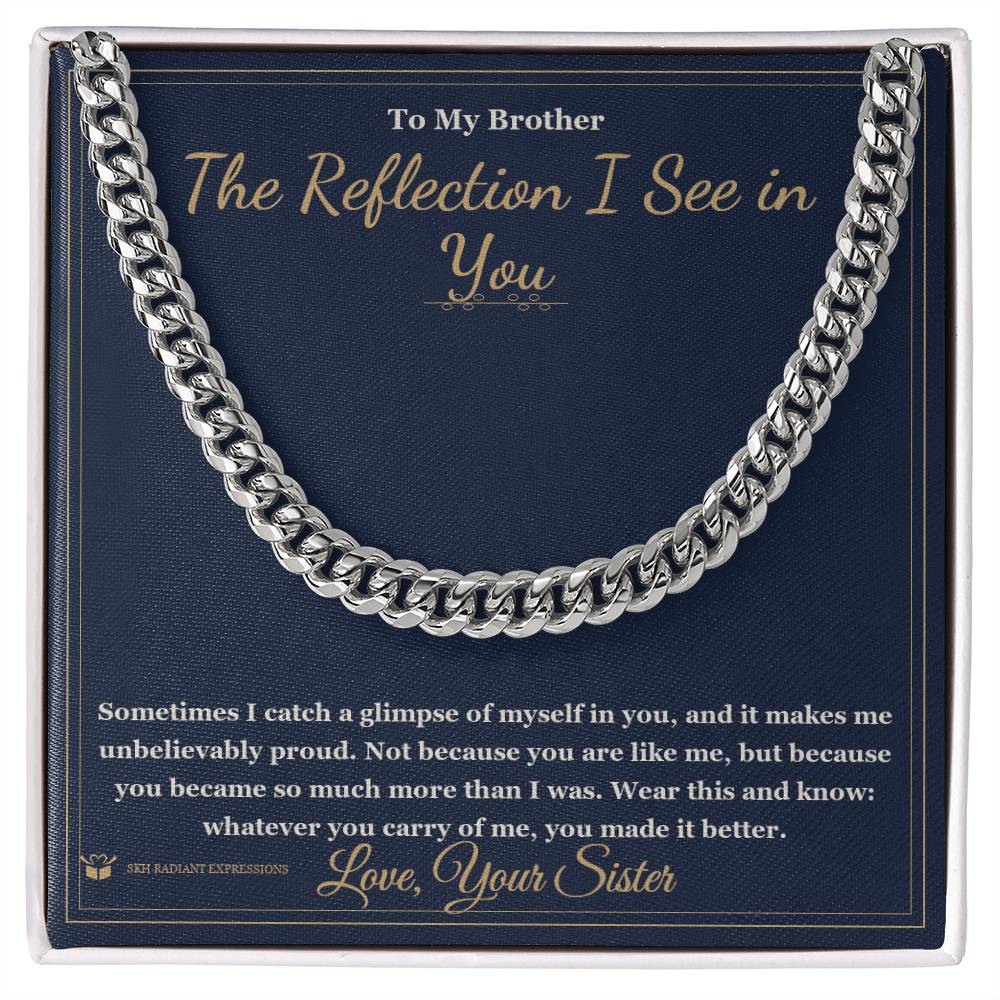 The Reflection I See in You - Cuban Link Chain for Brother
