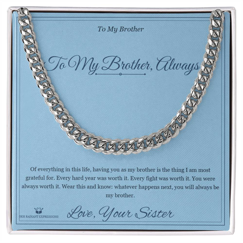 To My Brother, Always - Cuban Link Chain for Brother