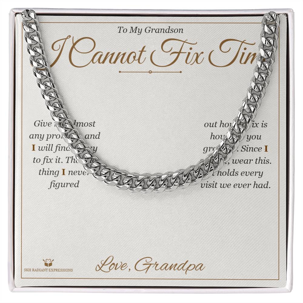 I Cannot Fix Time - Cuban Link Chain for Grandson