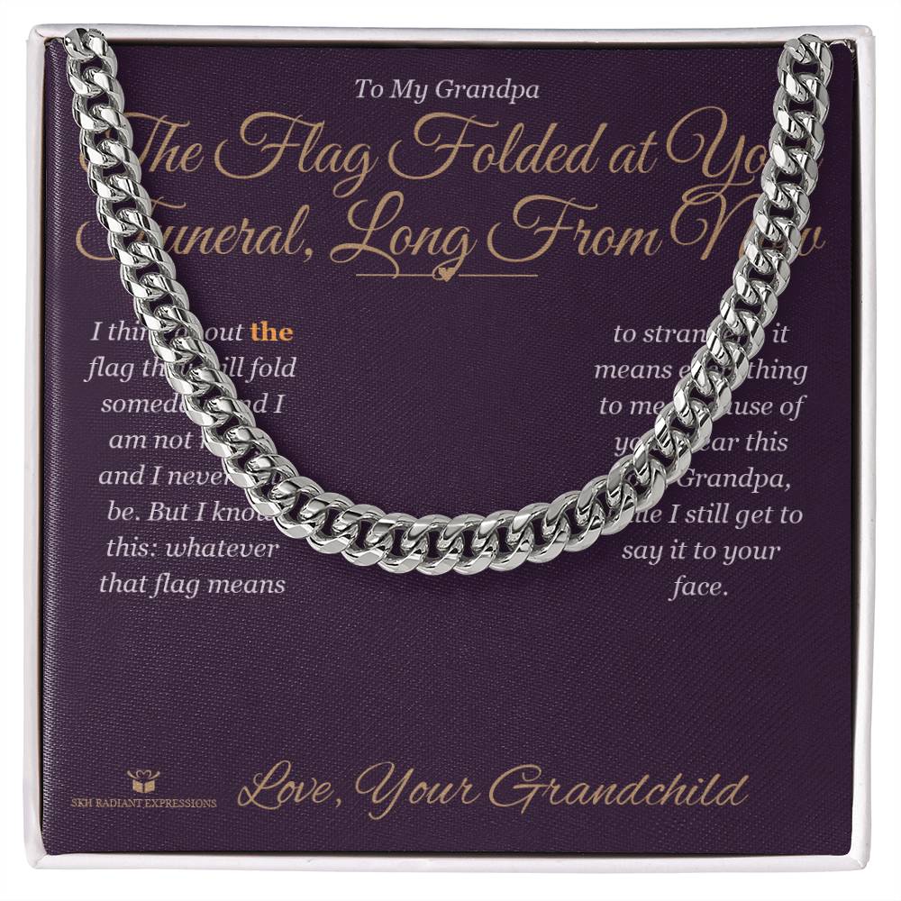 The Flag Folded at Your Funeral, Long From Now - Cuban Link Chain for Grandfather - personalized keepsake gift from SKH Radiant Expressions